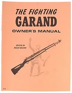 The Fighting Garand Owners Manual (BK9319), US Military Manuals