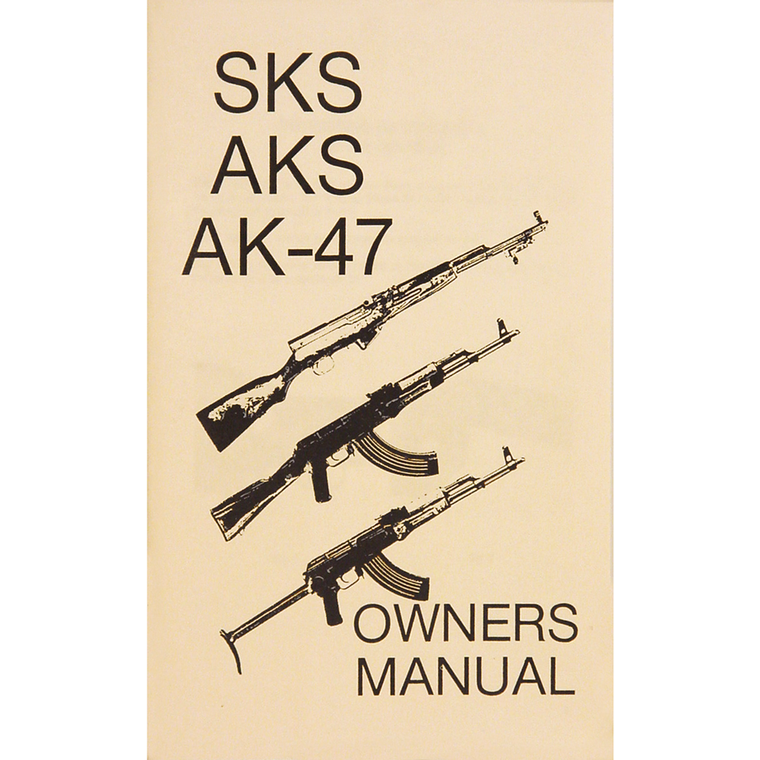 SKS, AKS, AK-47 Owners Manual