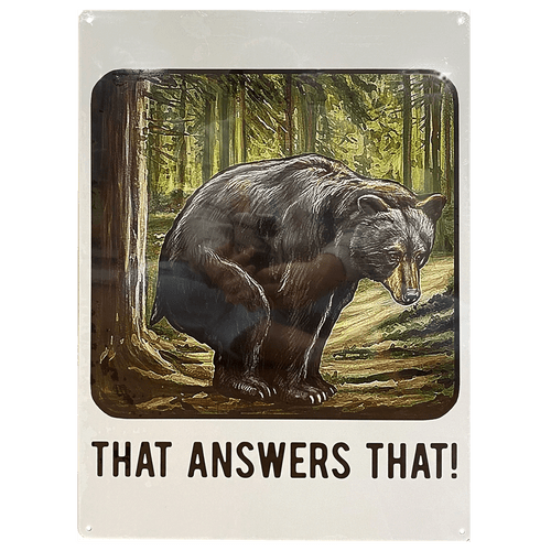 “That Answers That!” Bear Tin Sign