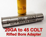 20 Gauge Rifled Bore to .45 Colt Rifled Bore Caliber Adapter 3.0"
