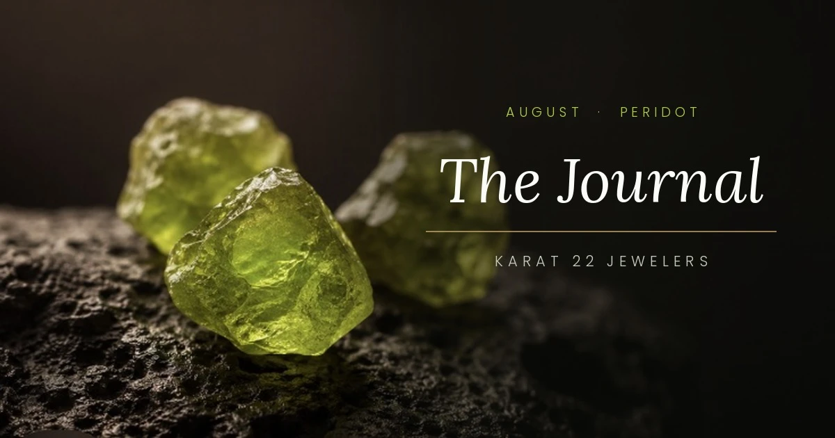 Peridot: The August Birthstone Born of Fire