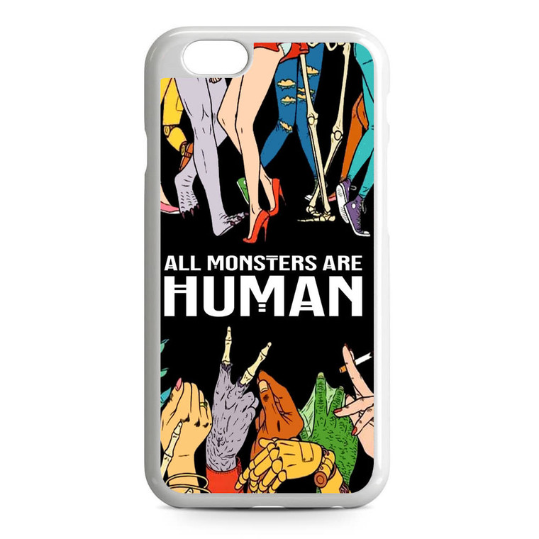 All Monsters Are Human iPhone 6/6S Case