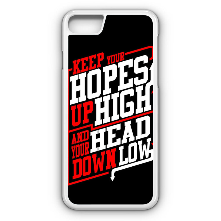 ADTR Lyrics Keep Your Hopes Up High iPhone 7 Case