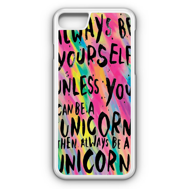 Rainbow Unicorn Quote iPhone 7 Case