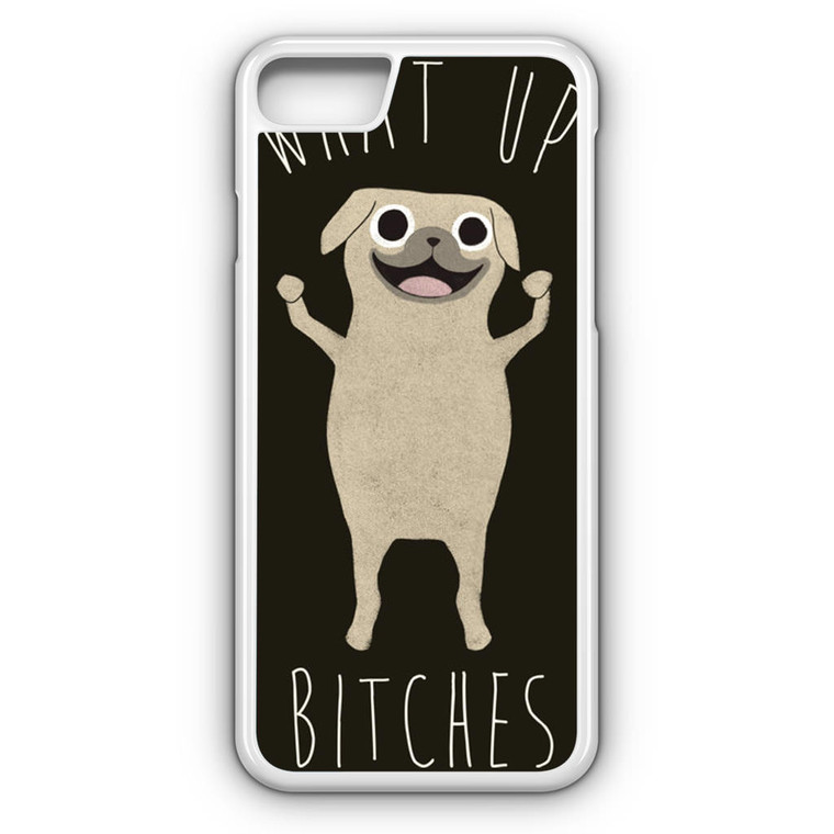 What Up Bitches iPhone 7 Case