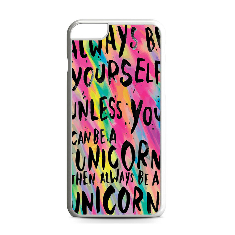 Rainbow Unicorn Quote iPhone 6 Plus/6S Plus Case