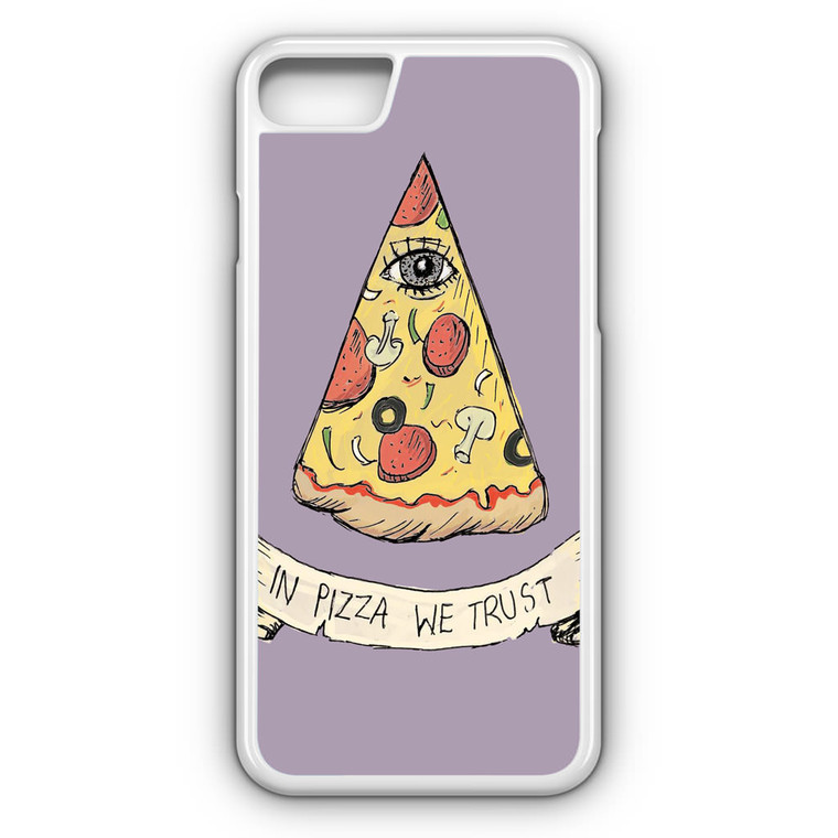 In Pizza We Crust iPhone 8 Case