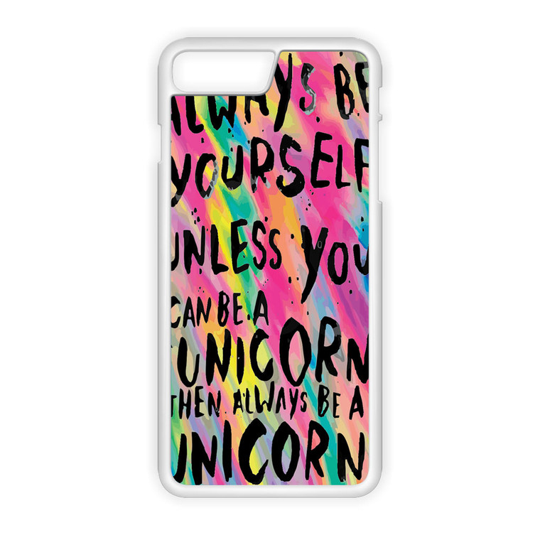 Rainbow Unicorn Quote iPhone 8 Plus Case