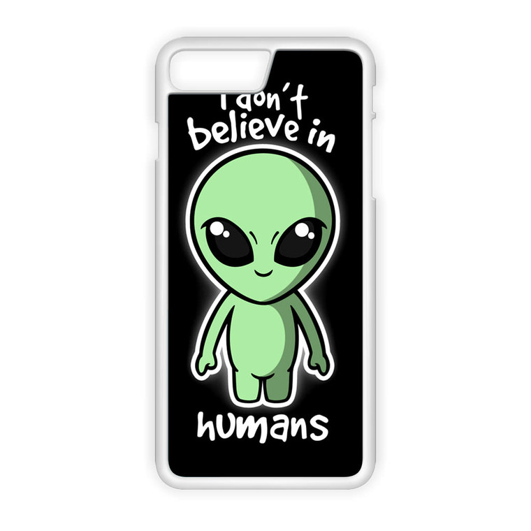 Alien Don't Believe iPhone 8 Plus Case