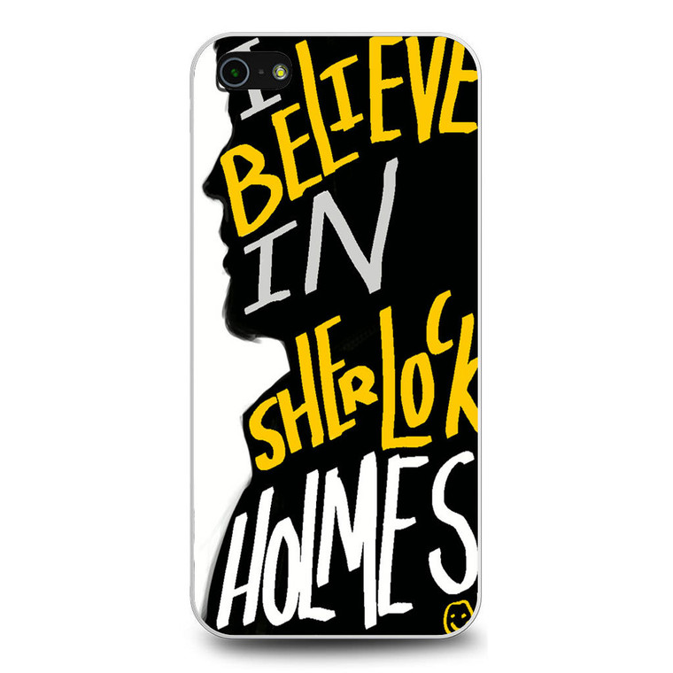 I Believe in Sherlock Holmes iPhone 5/5S/SE Case