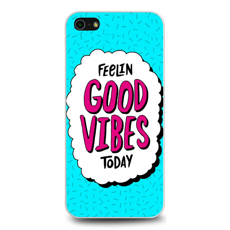 Good Vibes Today iPhone 5/5S/SE Case