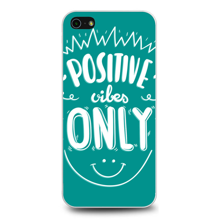 Positive Vibes Only iPhone 5/5S/SE Case