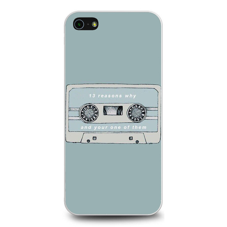 13 Reasons Why And Your One Of Them iPhone 5/5S/SE Case