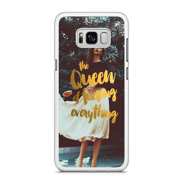 The Queen Of Fucking Everything Samsung Galaxy S8 Case