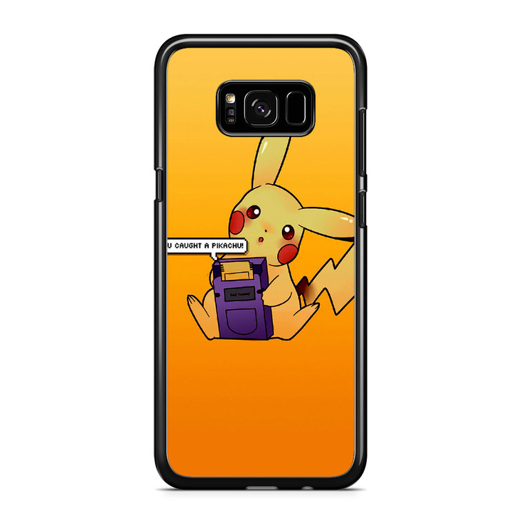 You Caught A Pikachu Samsung Galaxy S8 Plus Case