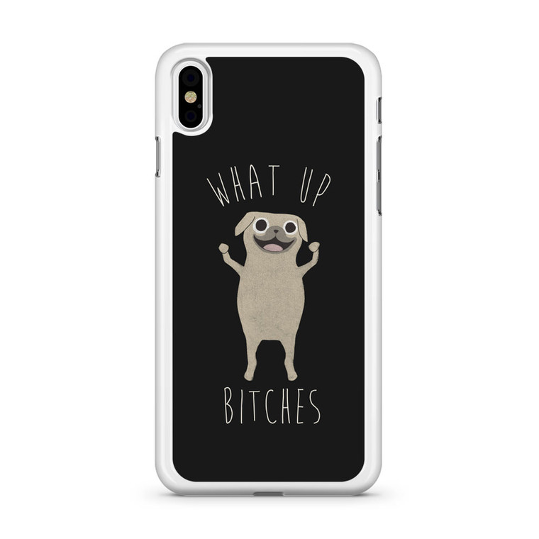 What Up Bitches iPhone X Case