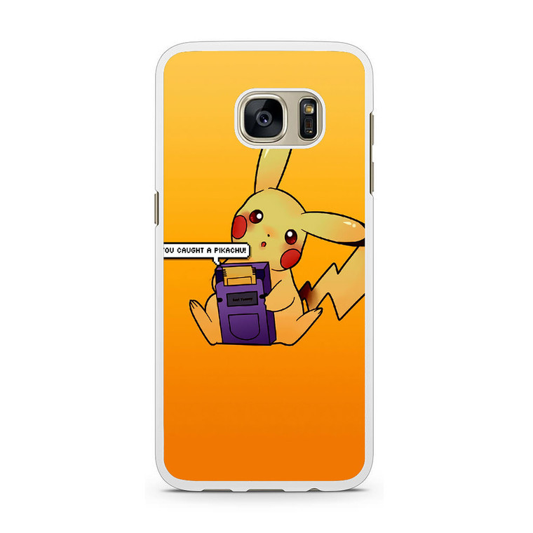 You Caught A Pikachu Samsung Galaxy S7 Case