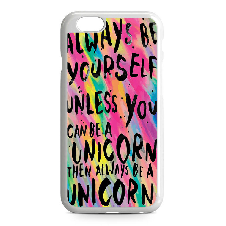 Rainbow Unicorn Quote iPhone 6/6S Case