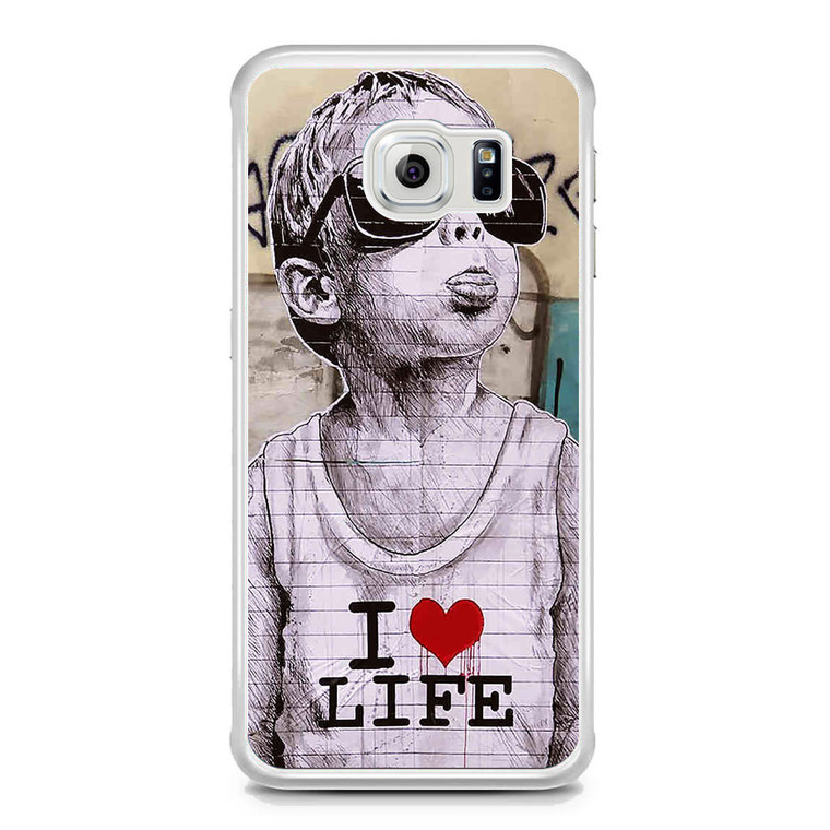 I Love Life Banksy Samsung Galaxy S6 Edge Case