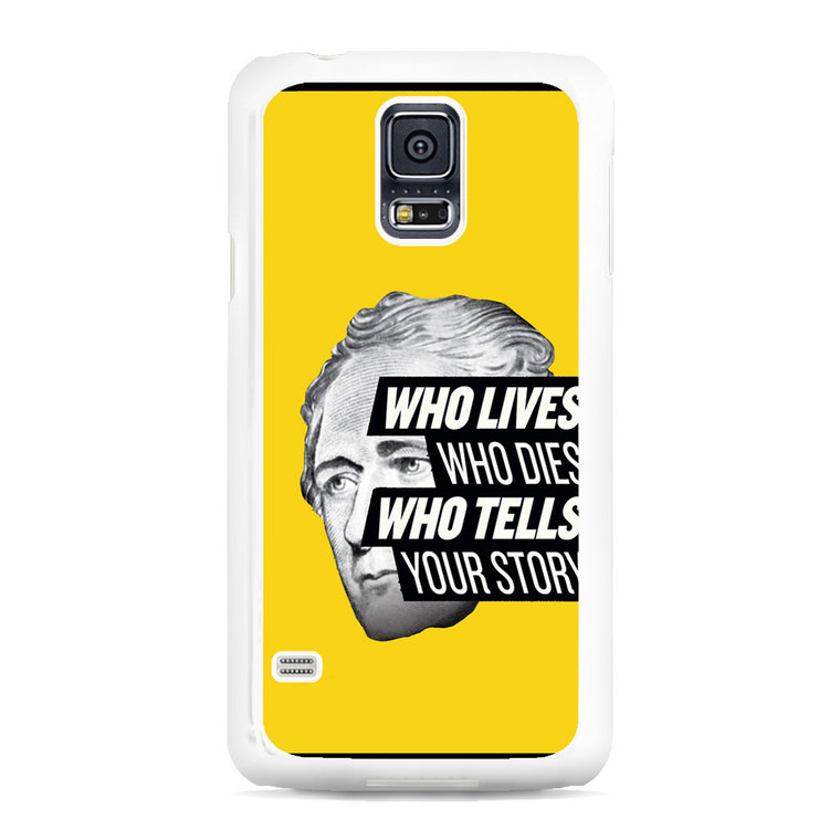Hamilton Quotes Who Tells Your Story Samsung Galaxy S5 Case