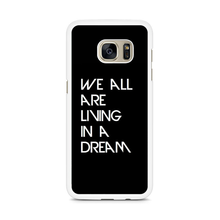 we are living in a dream imagine dragons Samsung Galaxy S7 Edge Case