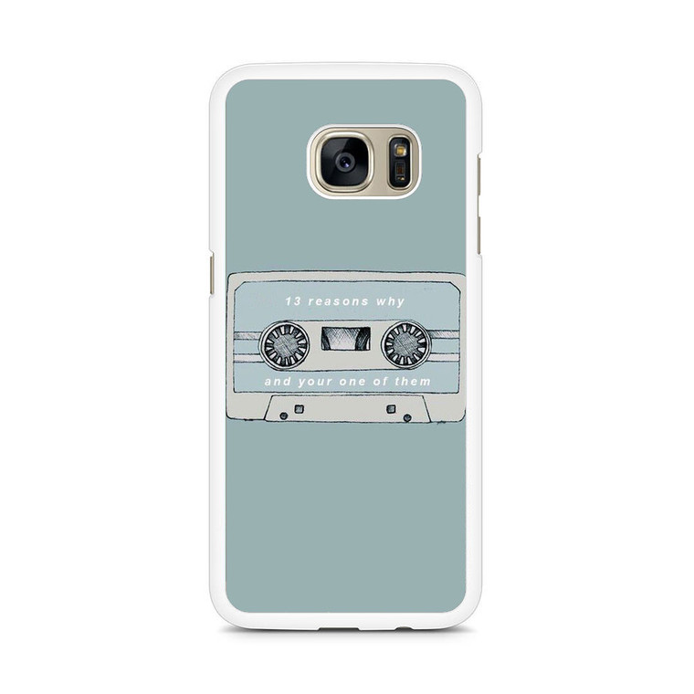 13 Reasons Why And Your One Of Them Samsung Galaxy S7 Edge Case