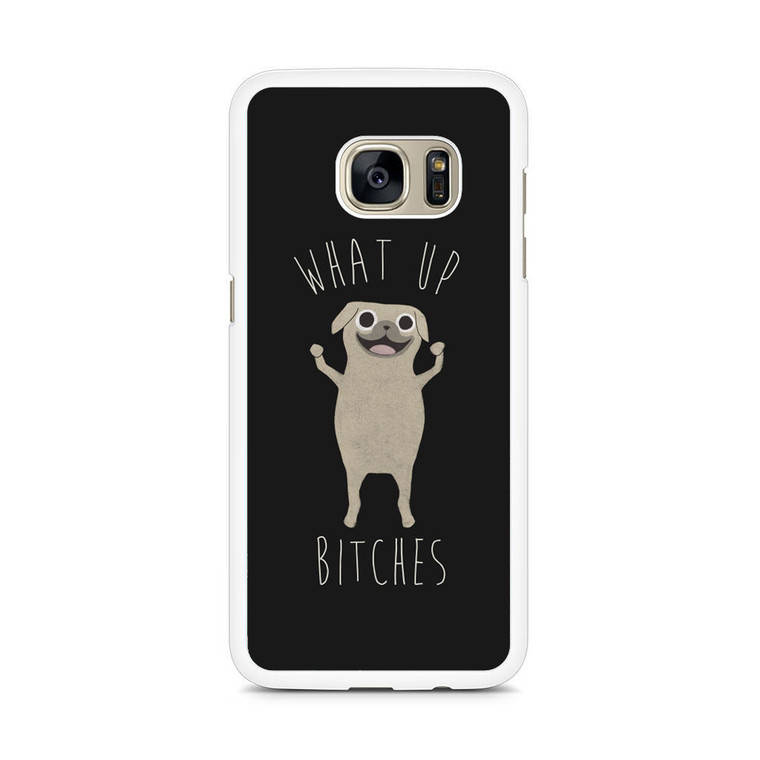 What Up Bitches Samsung Galaxy S7 Edge Case