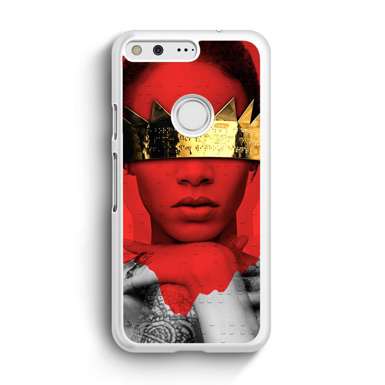 Rihanna Anti Google Pixel XL Case