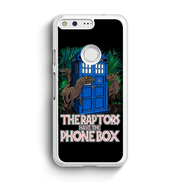 The Raptors Have The Tardis Box Google Pixel Case