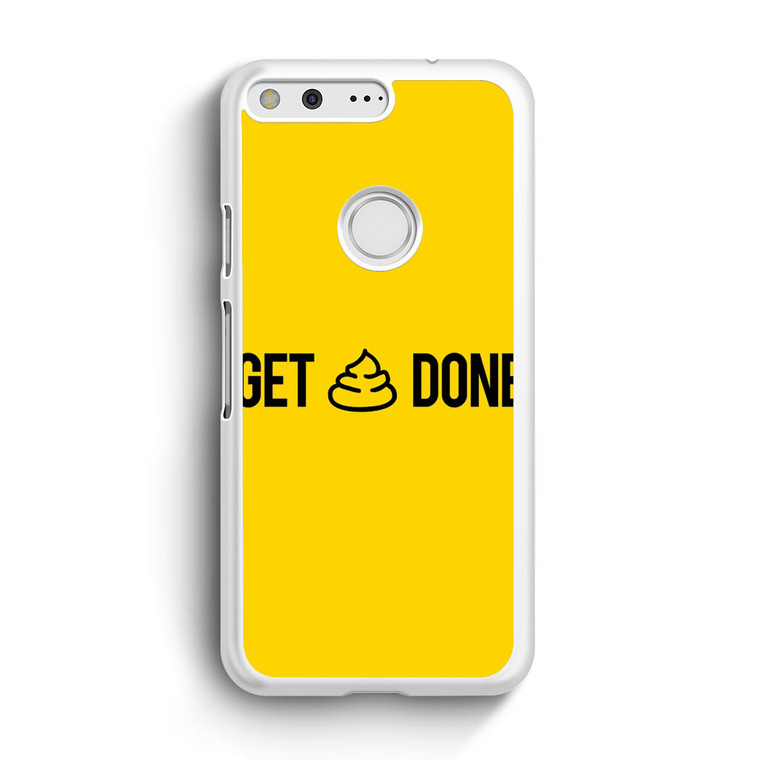 Motivational Get Shit Done Google Pixel Case