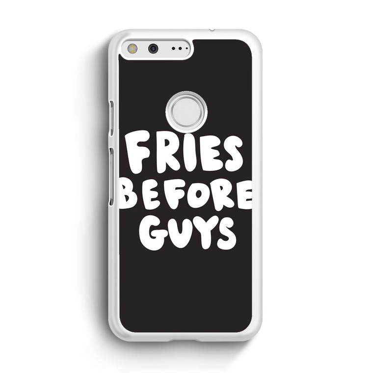 Fries Before Guys Google Pixel Case