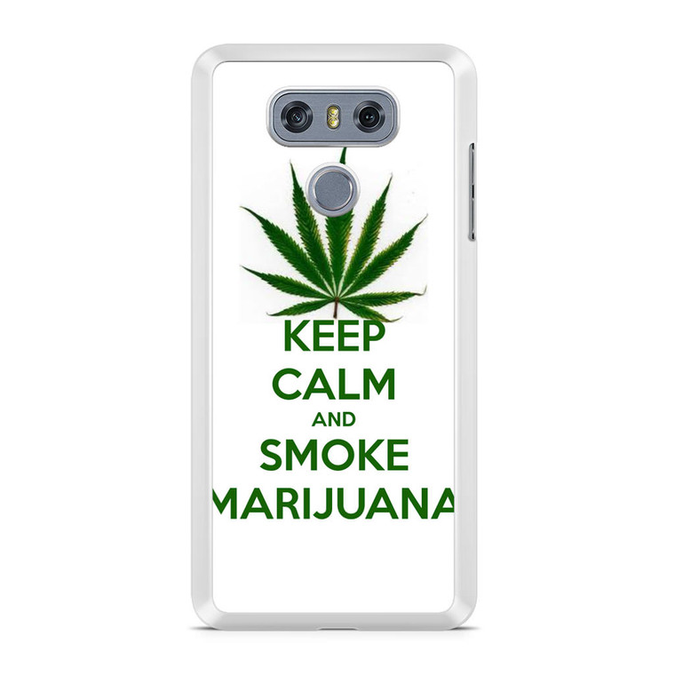 Keep Calm and Smoke Marijuana LG G6 Case