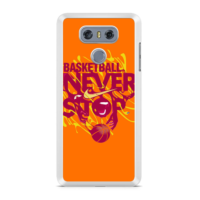 Neverstop Basketball Nike LG G6 Case