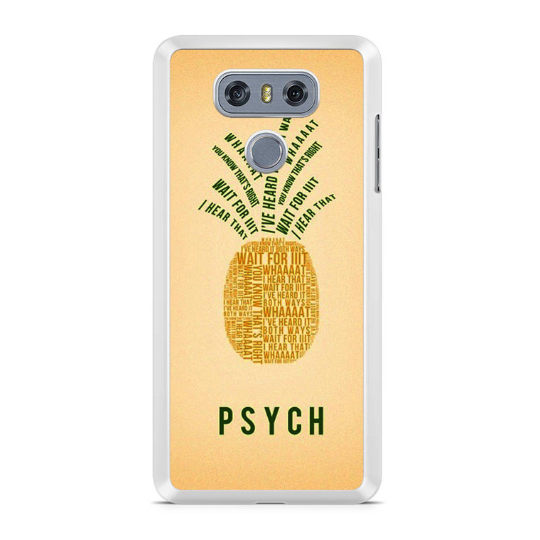 PSYCH Pinapple Quotes LG G6 Case