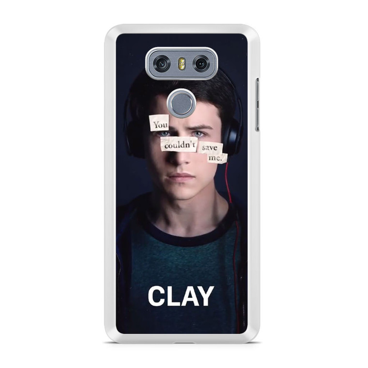 13 Reasons Why Clay LG G6 Case