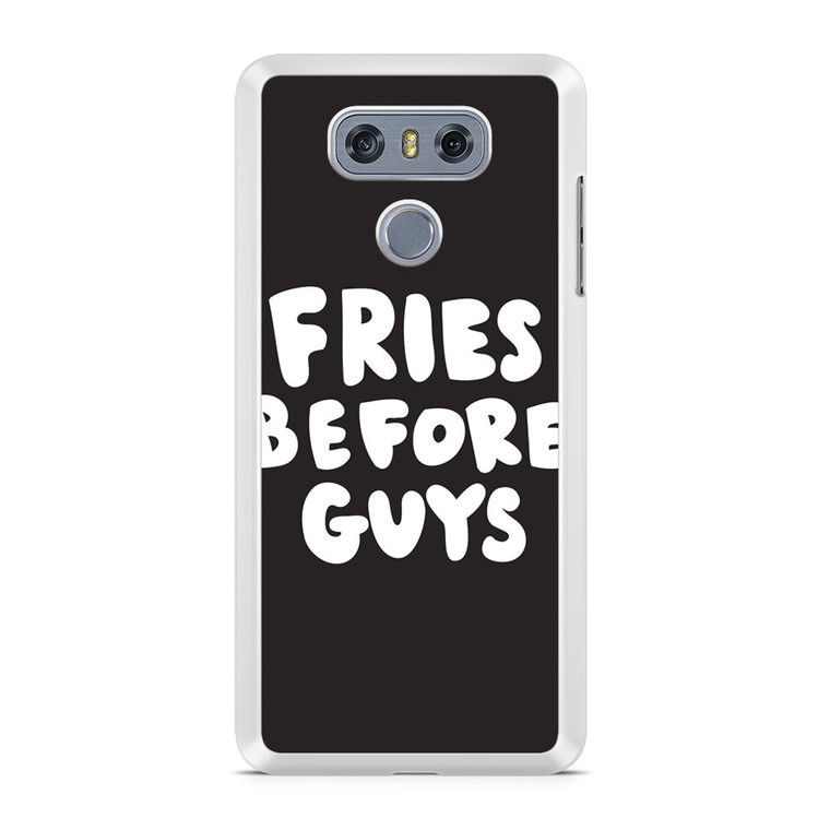 Fries Before Guys LG G6 Case