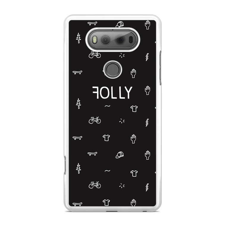 Folly1 LG V20 Case