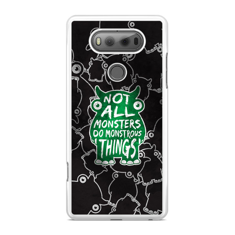 Not All Mosnters Do Monstrous Things LG V20 Case