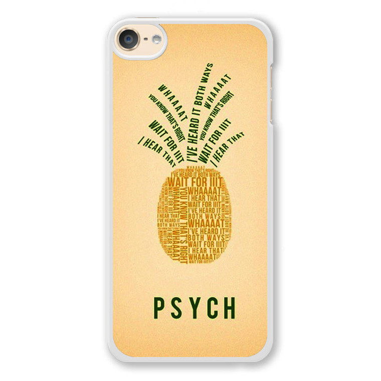 PSYCH Pinapple Quotes iPod Touch 6 Case
