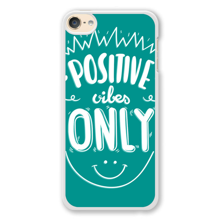 Positive Vibes Only iPod Touch 6 Case