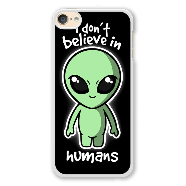 Alien Don't Believe iPod Touch 6 Case