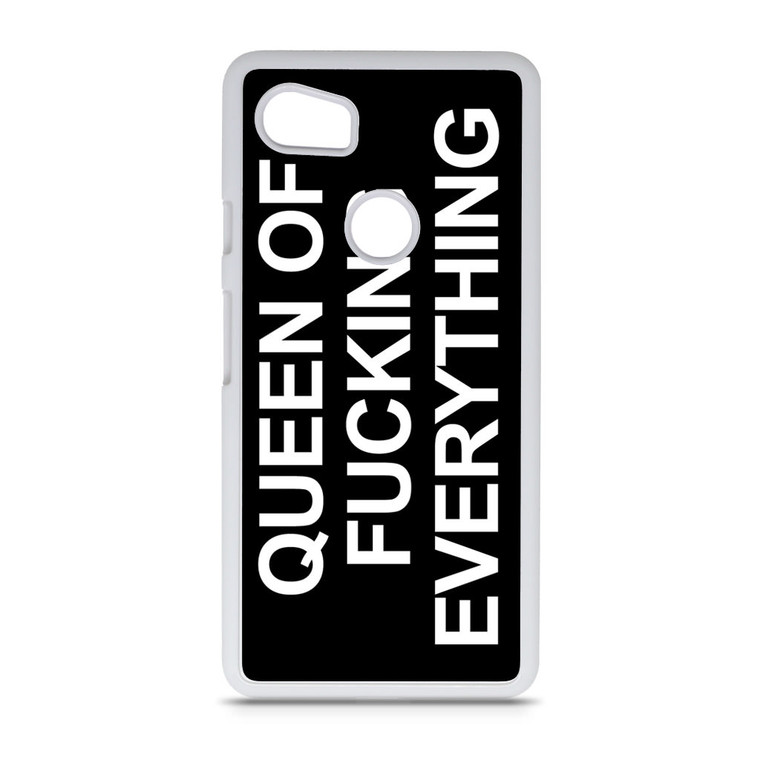 Queen of Fucking Everything 2 Google Pixel 2 XL Case