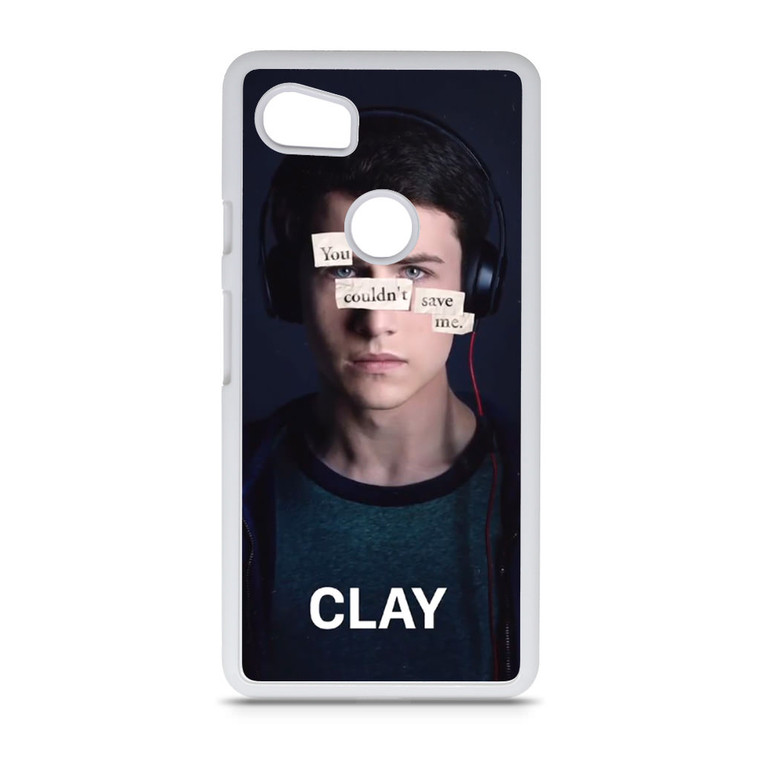 13 Reasons Why Clay Google Pixel 2 XL Case
