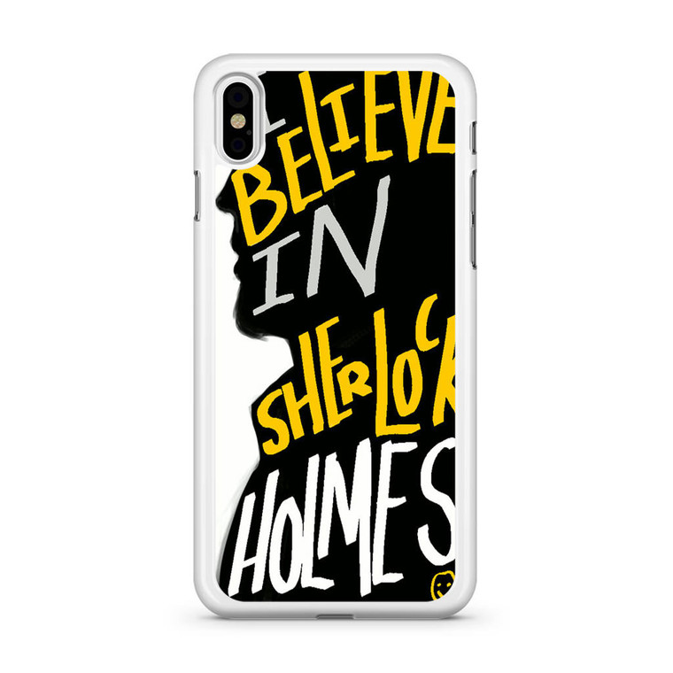 I Believe in Sherlock Holmes iPhone Xs Case