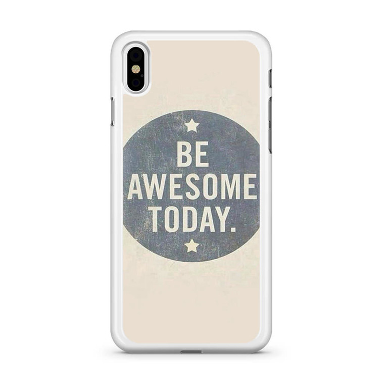 Be Awesome Today Quotes Pattern iPhone Xs Case