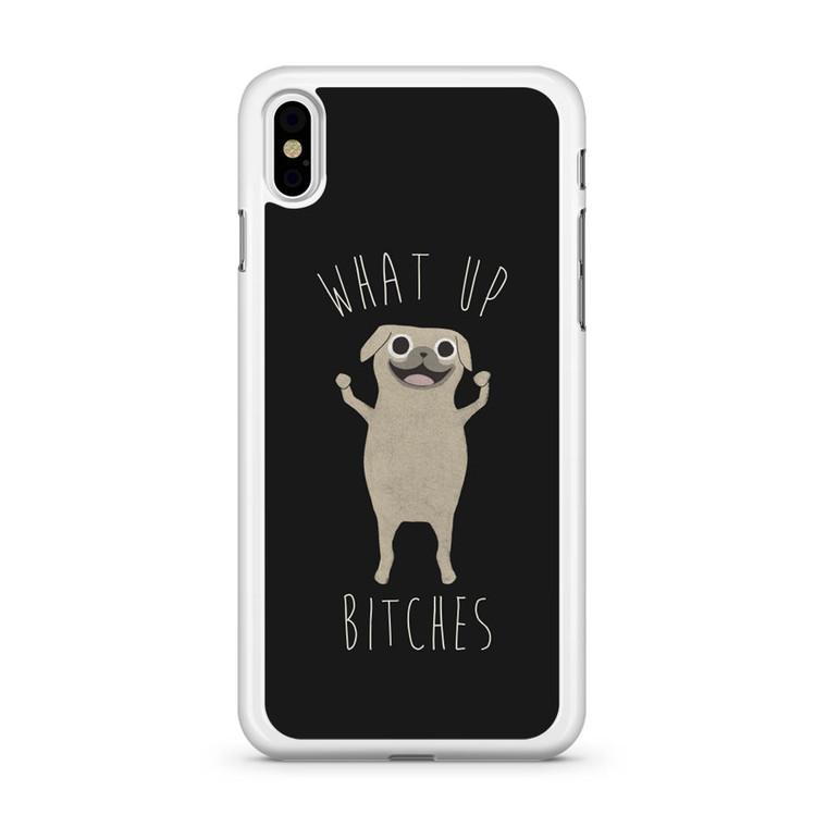 What Up Bitches iPhone Xs Case
