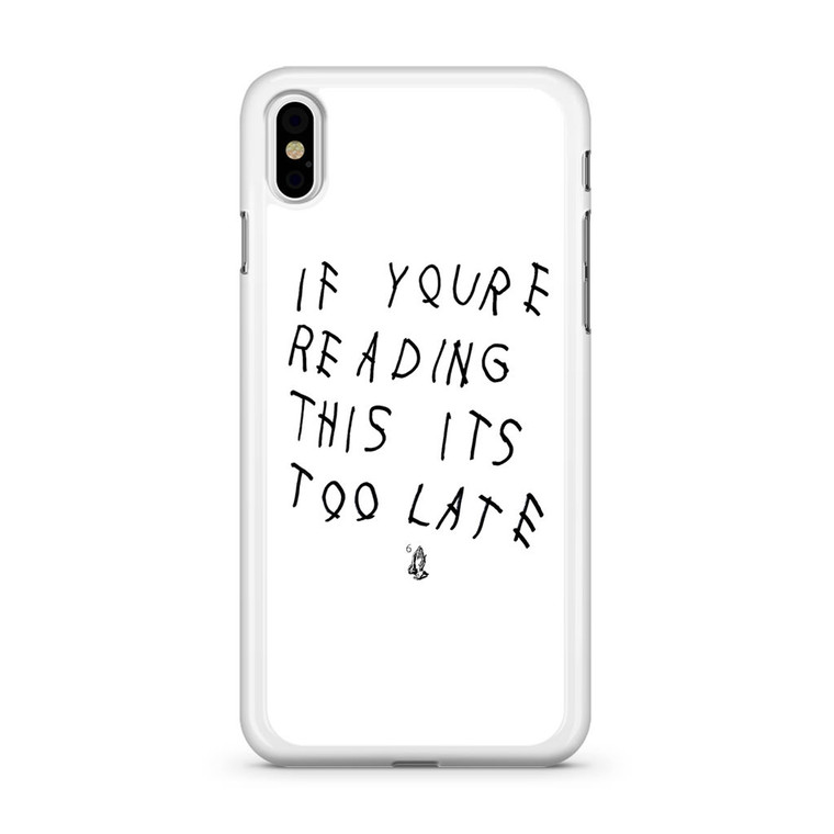 Drake If You're Reading This It's Too Late iPhone XS Max Case