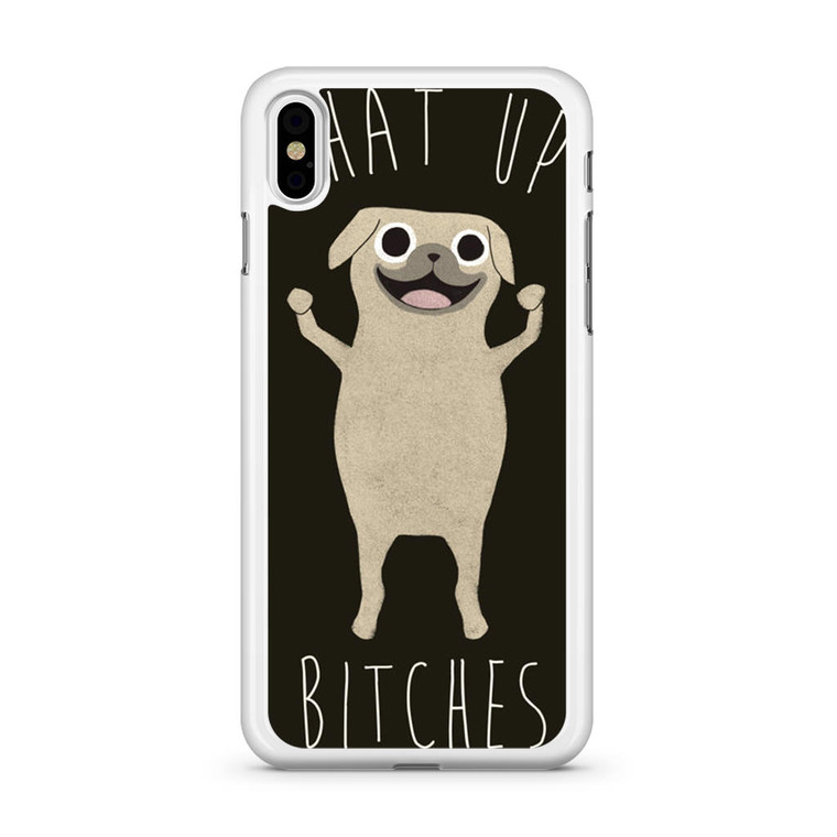 What Up Bitches iPhone XS Max Case