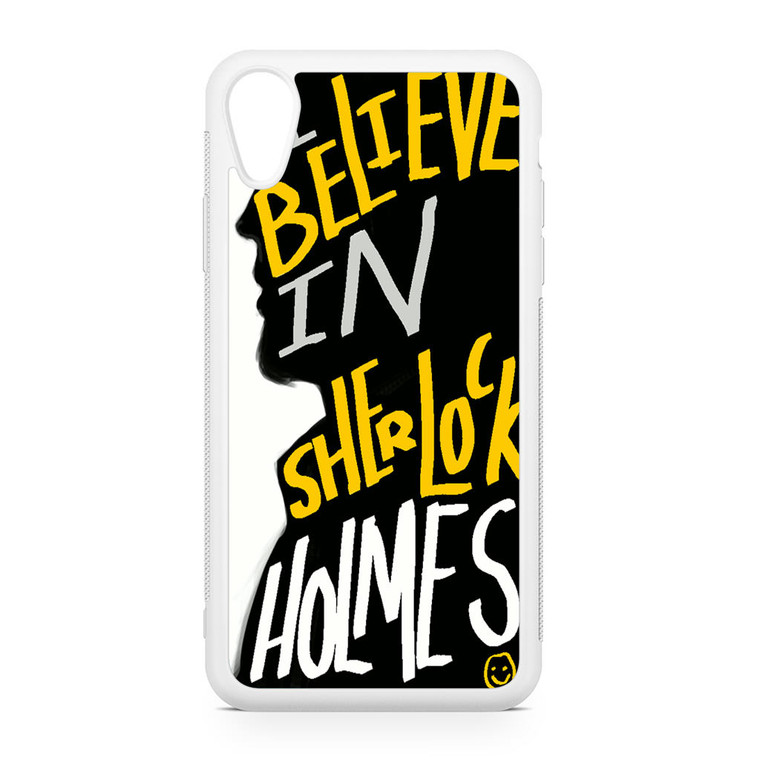I Believe in Sherlock Holmes iPhone XR Case