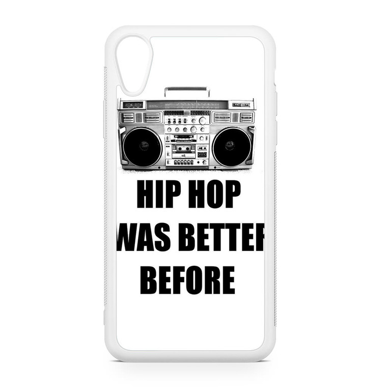 Hip Hop was better before iPhone XR Case